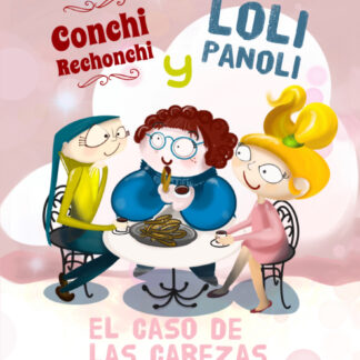 Las aventuras de Conchi Rechonchi y Loli Panoli. El caso de las cabezas sin diadema.